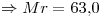 <tex>\Rightarrow Mr=63.0</tex>