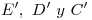 <tex>E',\ D'\ y\ C'</tex> <tex>E',\ D'\ y\ C'</tex>