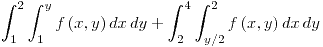 <tex>\int_{1}^{2}\int_{1}^{y}f\left(x,y\right)dx\, dy+\int_{2}^{4}\int_{y/2}^{2}f\left(x,y\right)dx\, dy</tex>