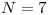 <tex>N = 7</tex>