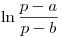 <tex>\ln \frac{p-a}{p-b}</tex>