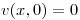 <tex> v(x,0)=0</tex>