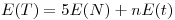<tex>E(T)=5 E(N)+n E(t)</tex>