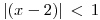 <tex>|(x-2)| \, < \, 1 </tex>