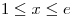 <tex>1\leq x\leq e</tex>