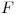<tex> F</tex>