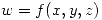 <tex>w = f(x,y,z)</tex>