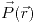 <tex>\vec{P}(\vec{r})</tex> <tex>\vec{P}(\vec{r})</tex>