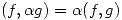 <tex>(f,\alpha g) = \alpha (f,g)</tex>