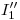 <tex>I''_1</tex>