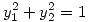 <tex> y_1^2 + y_2^2=1</tex>