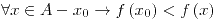 <tex>\forall x\in A-x_{0}\to f\left(x_{0}\right)<f\left(x\right)</tex>