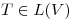 <tex>T \in L(V)</tex>