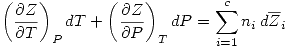 <tex>\displaystyle \left (\frac{\partial Z}{\partial T}\right )_{P} dT + \displaystyle \left (\frac{\partial Z}{\partial P}\right )_{T} dP = \sum_{i=1}^c n_i\,d\overline{Z}_i</tex>