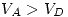 <tex> V_A>V_D </tex>