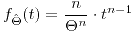 <tex>f_{\hat{\Theta}}(t)=\frac{n}{\Theta^{n}}\cdot t^{n-1}</tex>