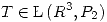 <tex> T \in   \L \, (R^3,P_2)</tex>