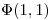 <tex>\Phi (1,1)</tex>