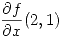 <tex>\frac{\partial f}{\partial x} (2,1)</tex>