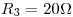 <tex>R_3 = 20\Omega</tex>