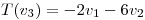 <tex>T(v_3)= -2v_1 - 6v_2</tex>