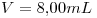 <tex>V=8.00mL</tex>