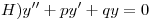 <tex>H) y'' + py'+ qy = 0</tex>