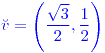 <tex>\color{blue}\breve{v}=\left(\frac{\sqrt{3}}{2},\frac{1}{2}\right)</tex>