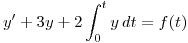 <tex> y' + 3y + 2 \int_0^t y \, dt = f(t)</tex>