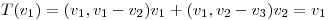 <tex>T(v_{1})=(v_{1},v_{1}-v_{2})v_{1}+(v_{1},v_{2}-v_{3})v_{2}=v_{1}</tex>
