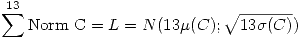 <tex>\sum^{13} \mbox{Norm C} = L = N(13 \mu (C); \sqrt{13 \sigma(C)})</tex>