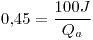 <tex> 0.45 = \frac{100J}{Q_a} </tex>