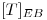 <tex>[T]_{EB}</tex>