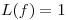 <tex>L(f)=1</tex>