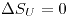 <tex>\Delta S_{U}=0</tex>