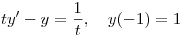 <tex>ty'-y=\frac{1}{t}, \quad y(-1)=1</tex>