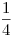 <tex>\frac{1}{{4}}</tex>