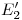<tex>E'_2</tex>