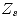 <tex> Z_s </tex> <tex> Z_s </tex>