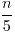 <tex>\frac{n}{5}</tex>