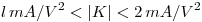 <tex>l\,mA/V^2 < |K| < 2\,mA/V^2 </tex>