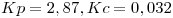 <tex>Kp= 2,87, Kc= 0,032</tex>