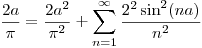 <tex>\frac{2a}{\pi} = \frac{2a^{2}}{\pi^{2}} + \sum_{n=1}^{\infty} \frac{2^{2} \sin^{2}(na)}{n^{2}}</tex>