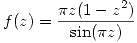 <tex>f(z) = \frac{\pi z (1-z^2)}{\sin(\pi z)}</tex>