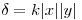 <tex>\delta = k|x||y| </tex>