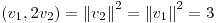 <tex>(v_1, 2v_2)=\left \| v_2 \right \|^2 = \left \| v_1 \right \|^2 = 3</tex>