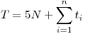 <tex>T=5N+\sum_{i=1}^nt_i</tex>