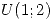 <tex> U(1;2) </tex>