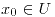 <tex>x_{0}\in U</tex>