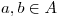 <tex>a,b \in A</tex>